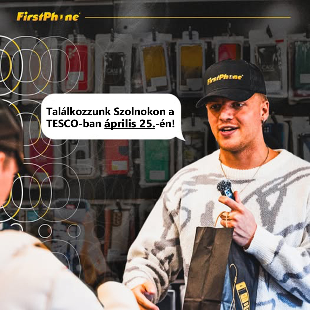 🎉 FirstPhone sa otvoril v Szolnoku – Oslavuj s nami 25. apríla! 📱🎈